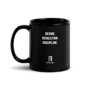 Desire.Dedication.Discipline. - Motivational Coffee Mug