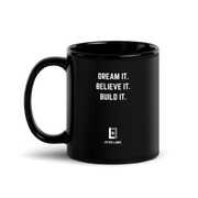 Dream It.Believe It.Build It. - Motivational Coffee Mug