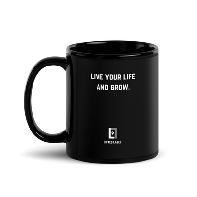 Live Your Life And Grow. - Motivational Coffee Mug