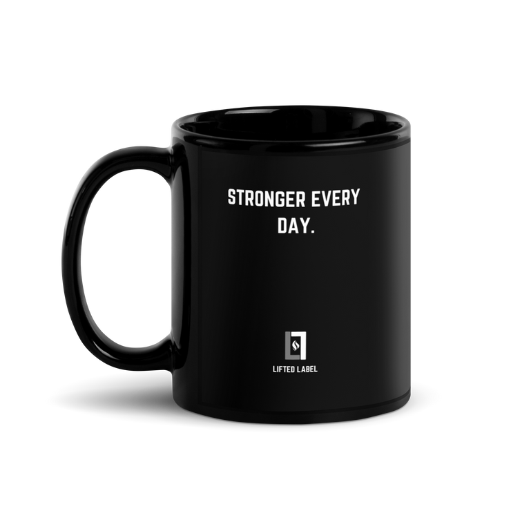 Stronger Every Day. - Motivational Coffee Mug