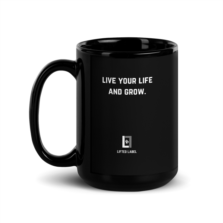 Live Your Life And Grow. - Motivational Coffee Mug