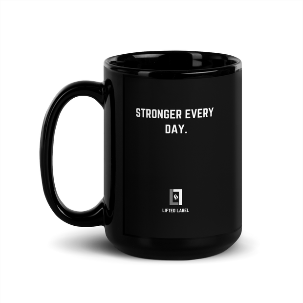 Stronger Every Day. - Motivational Coffee Mug