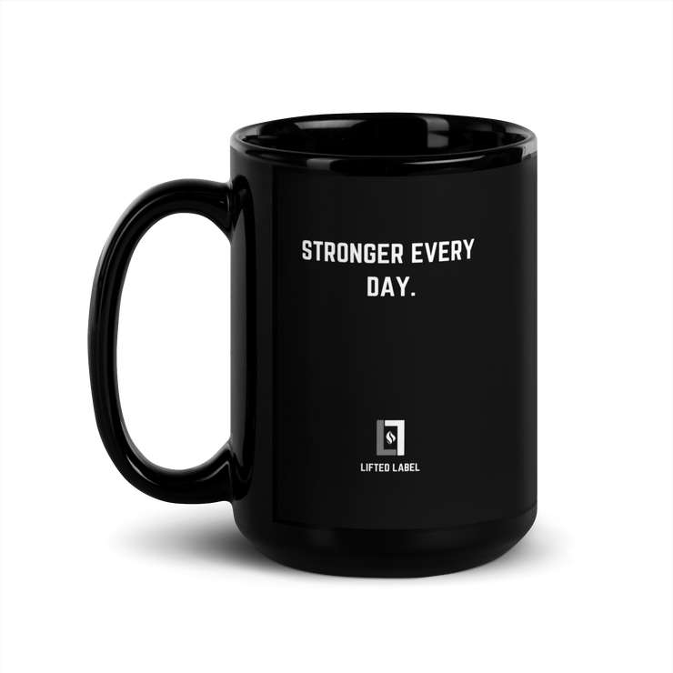 Stronger Every Day. - Motivational Coffee Mug