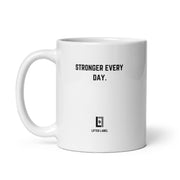 Stronger Every Day. - Motivational Coffee Mug
