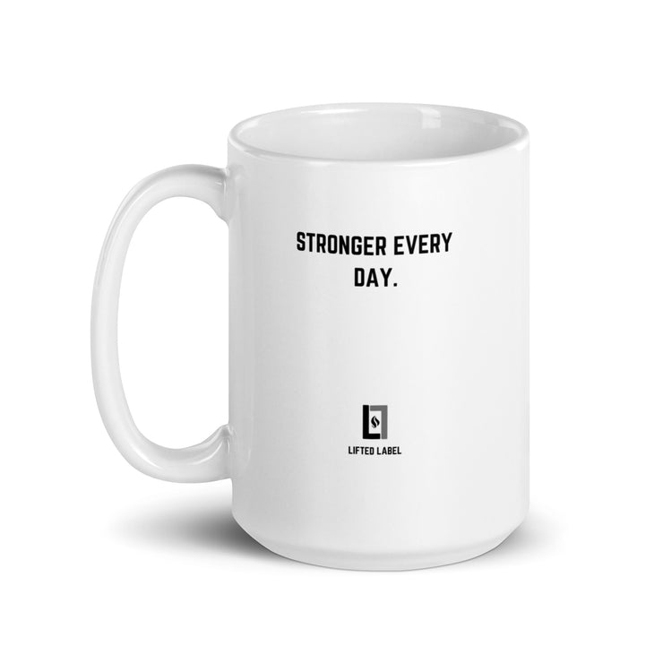 Stronger Every Day. - Motivational Coffee Mug