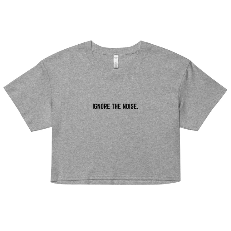 Lifted Label: Ignore The Noise - Inspire Series Women’s Crop Top